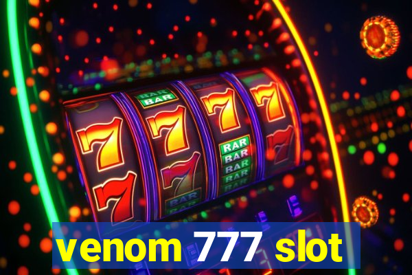 venom 777 slot