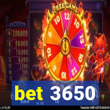 bet 3650