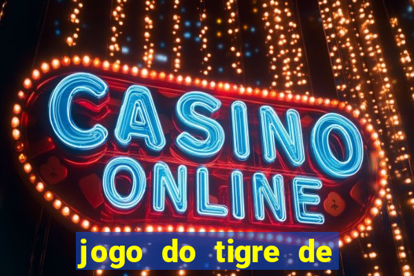 jogo do tigre de 1 real