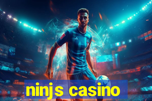 ninjs casino