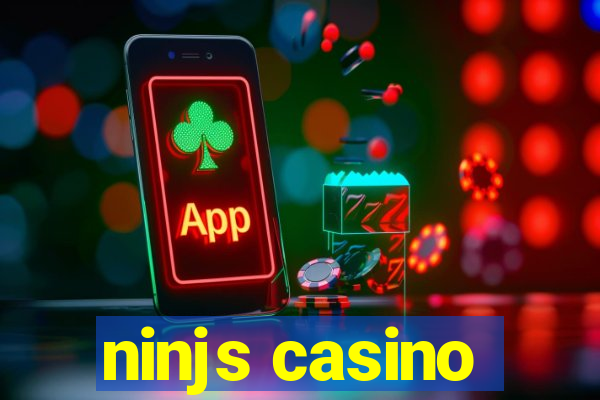 ninjs casino