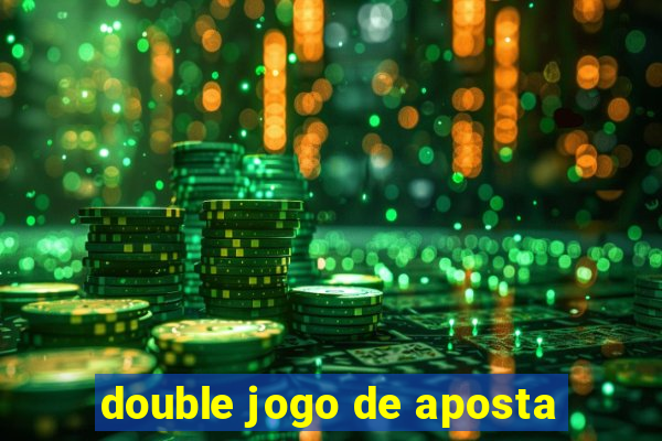 double jogo de aposta