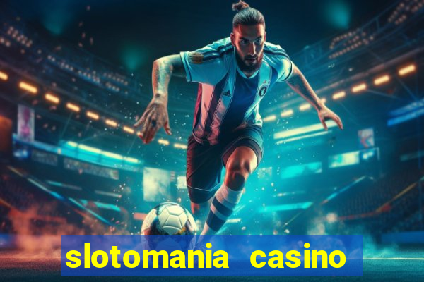 slotomania casino slots games