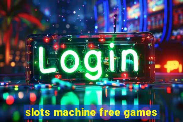 slots machine free games