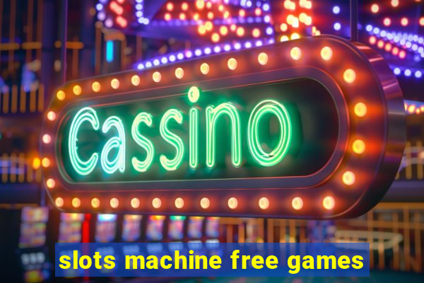 slots machine free games