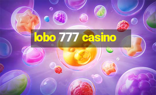 lobo 777 casino