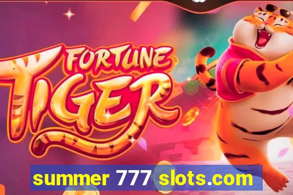 summer 777 slots.com