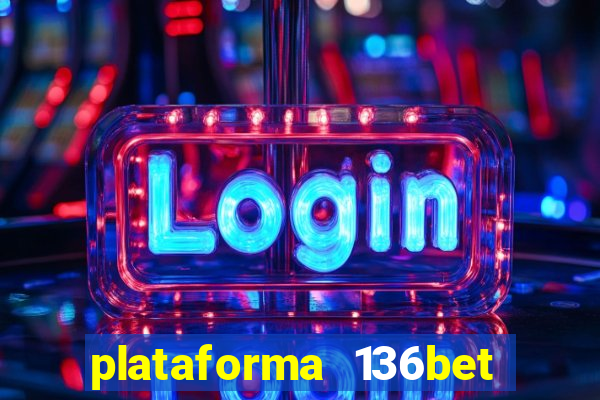 plataforma 136bet paga mesmo