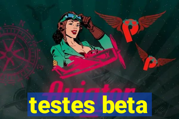 testes beta