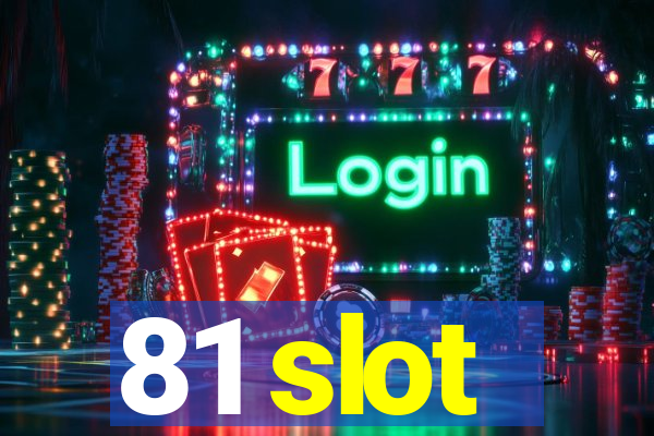 81 slot