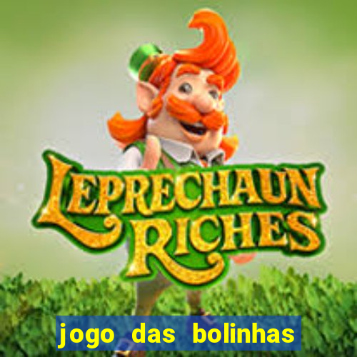 jogo das bolinhas que ganha dinheiro