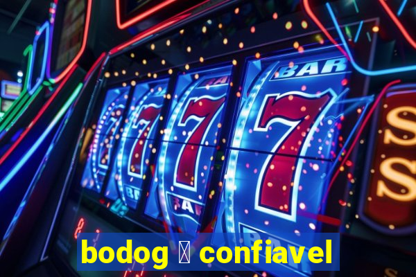 bodog 茅 confiavel