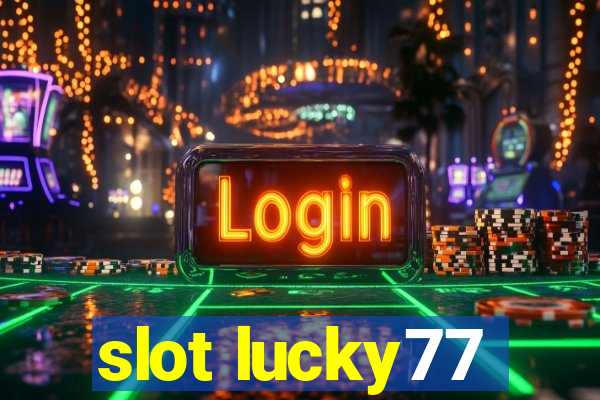 slot lucky77