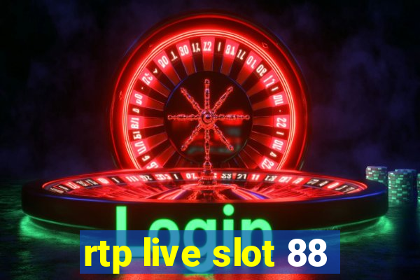 rtp live slot 88