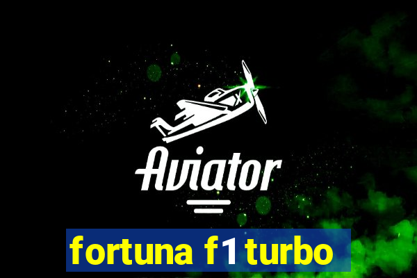 fortuna f1 turbo