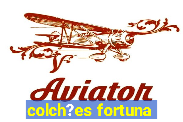 colch?es fortuna