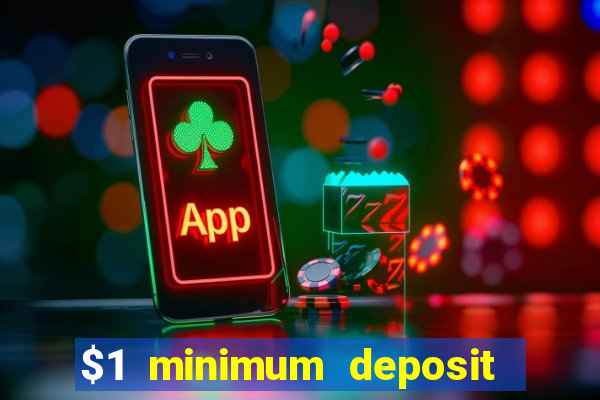 $1 minimum deposit casino australia 2019