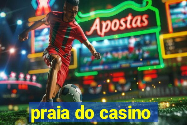 praia do casino