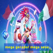 mega gerador mega sena