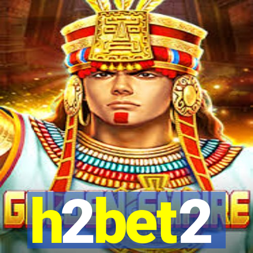 h2bet2