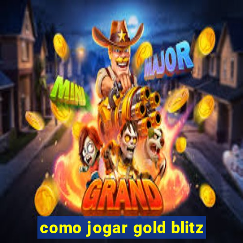 como jogar gold blitz