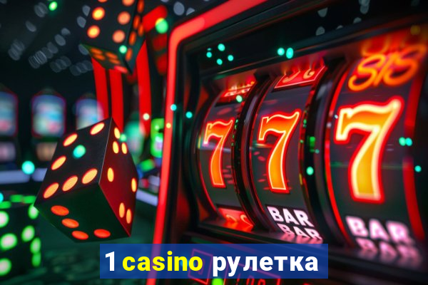 1 casino рулетка