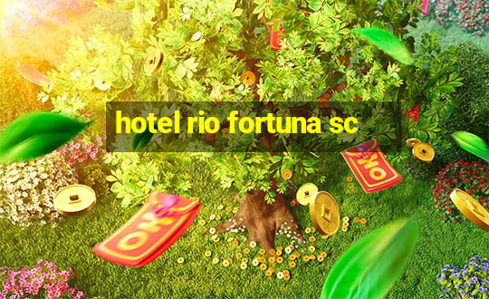 hotel rio fortuna sc