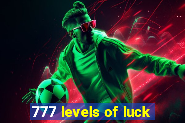 777 levels of luck