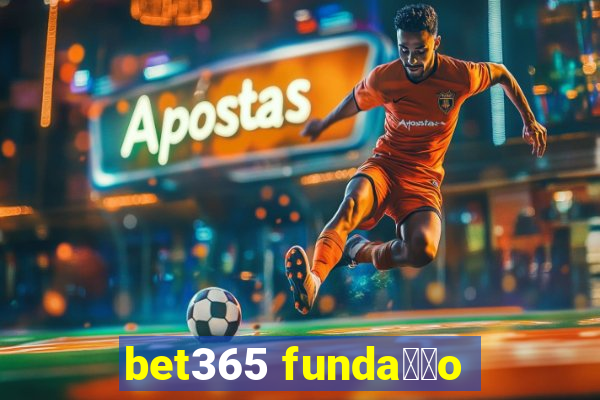 bet365 funda莽茫o