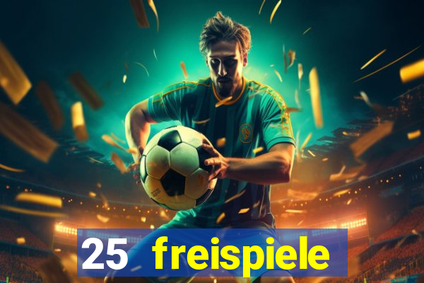 25 freispiele online casino