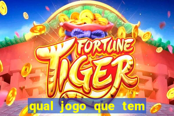 qual jogo que tem mais chance de ganhar