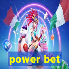 power bet