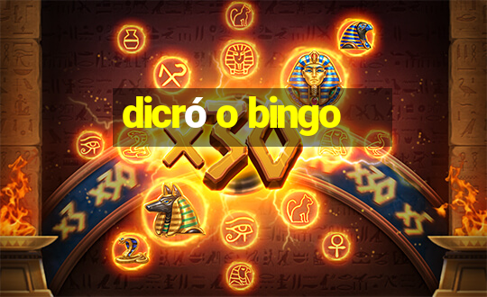 dicró o bingo