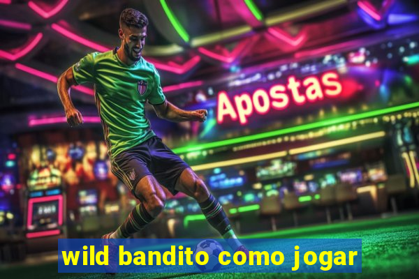 wild bandito como jogar