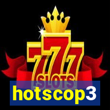 hotscop3