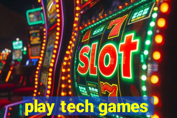 play tech games