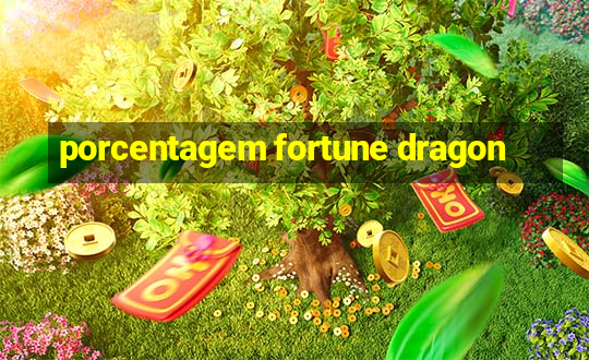 porcentagem fortune dragon