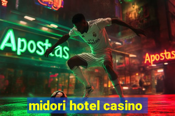 midori hotel casino