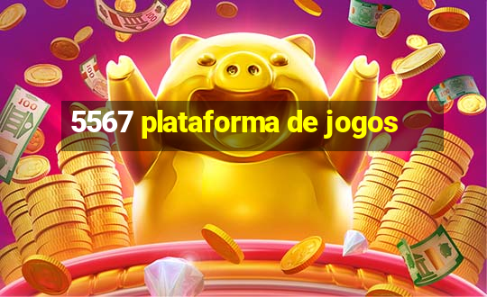 5567 plataforma de jogos