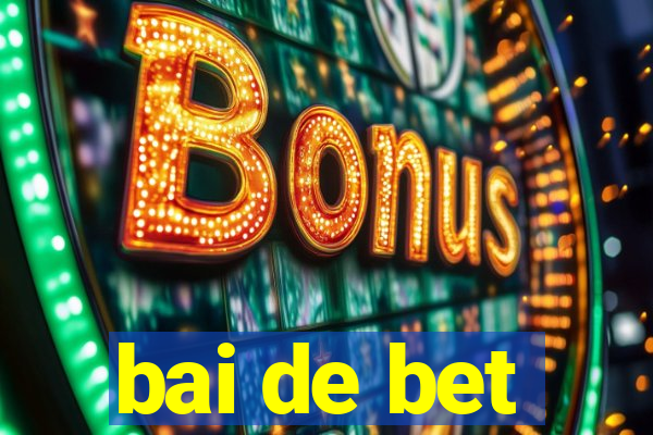 bai de bet