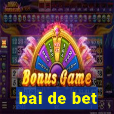 bai de bet