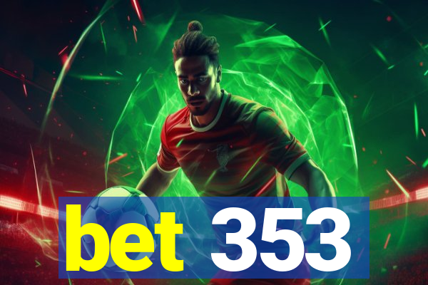 bet 353