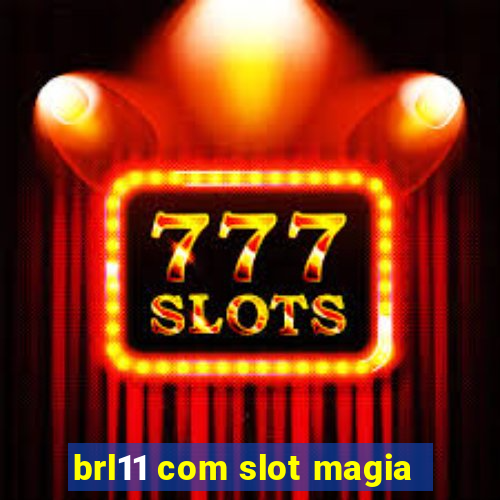 brl11 com slot magia