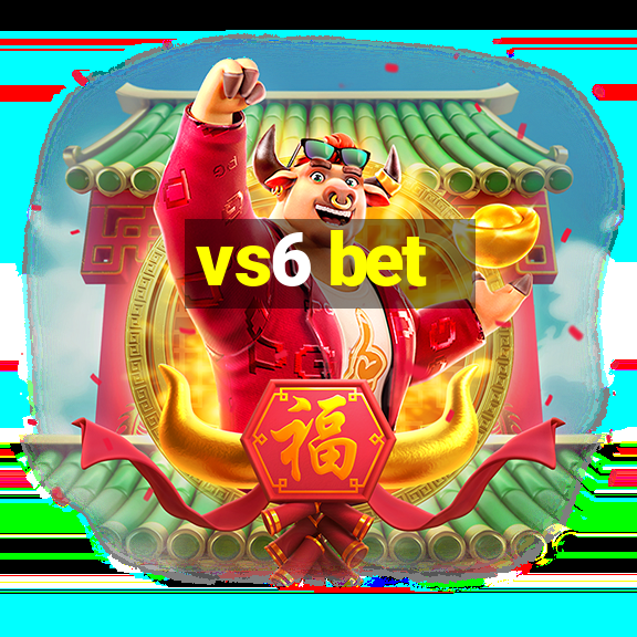 vs6 bet