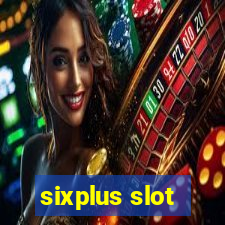 sixplus slot