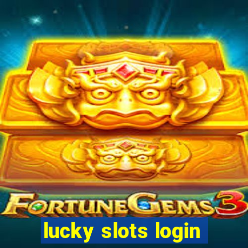 lucky slots login