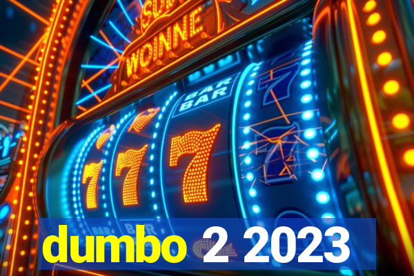 dumbo 2 2023