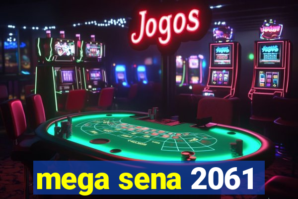 mega sena 2061