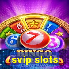 svip slots