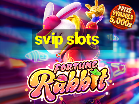 svip slots